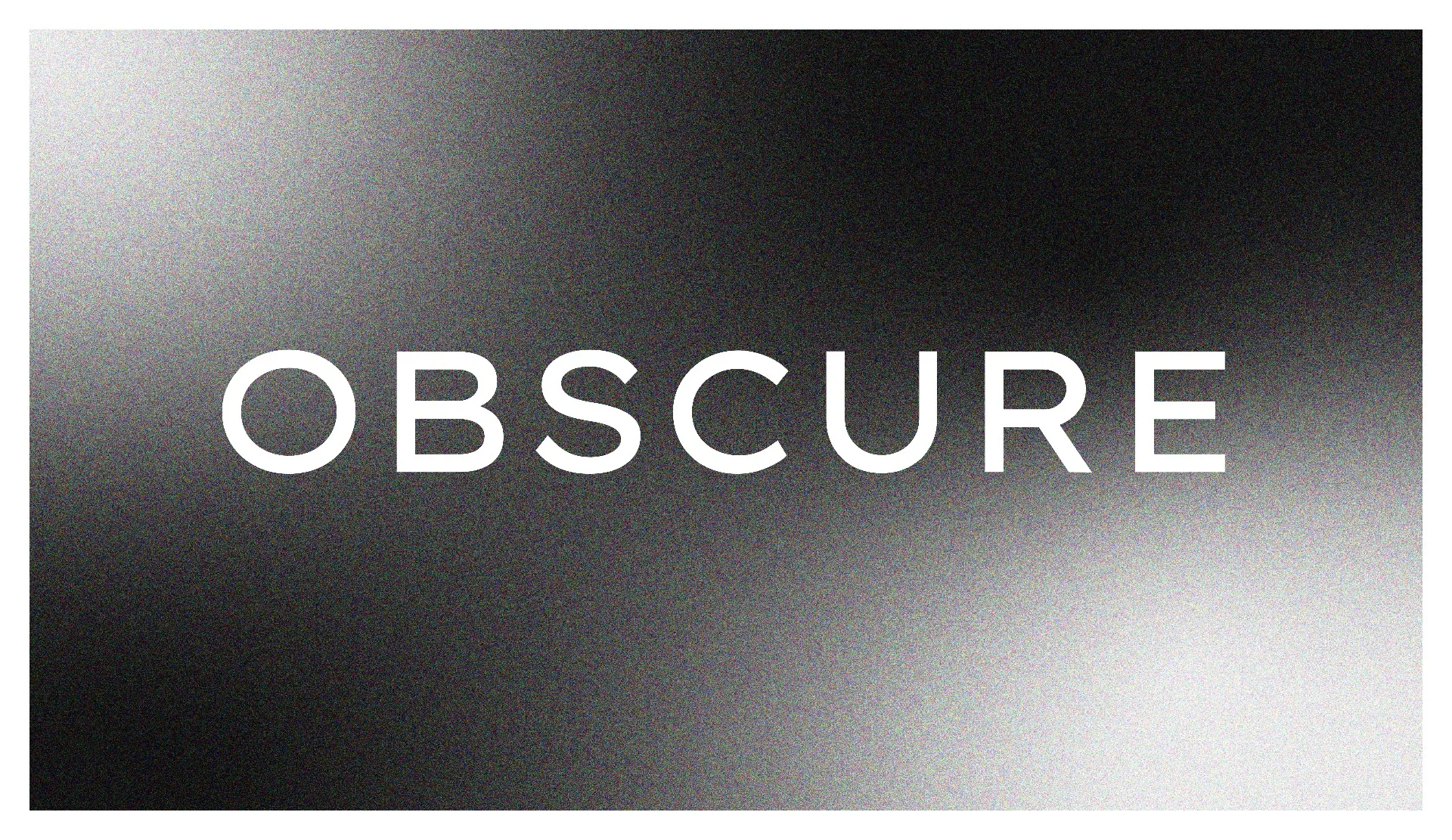 OBSCURE